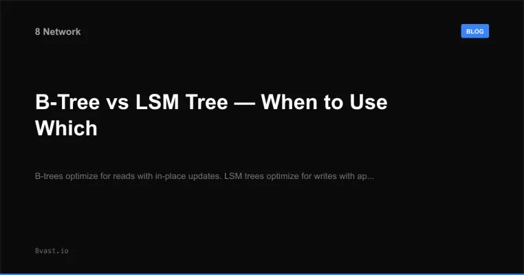 B-Tree vs LSM Tree — When to Use Which