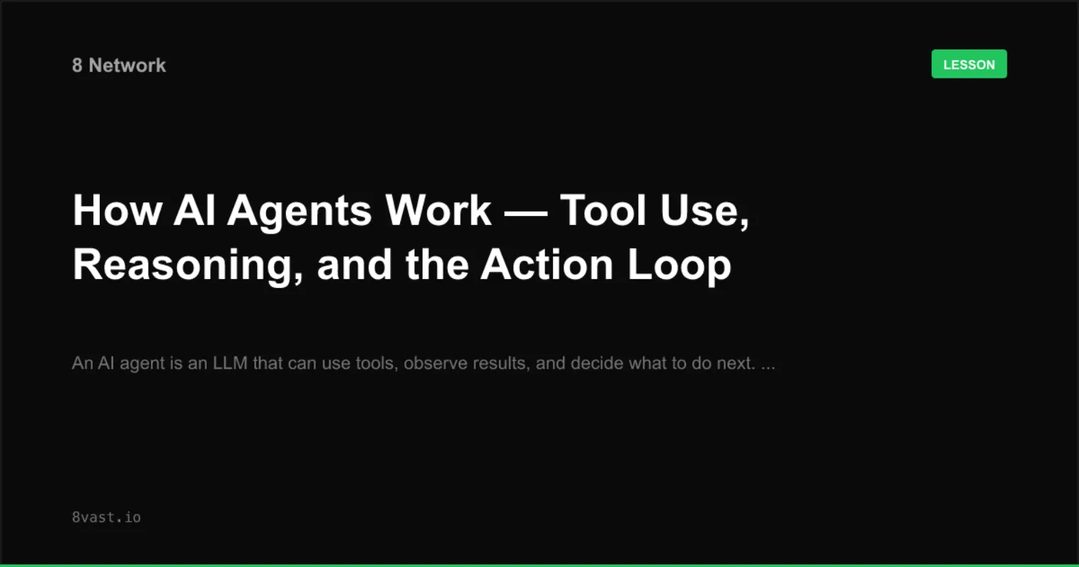 How AI Agents Work — Tool Use, Reasoning, and the Action Loop